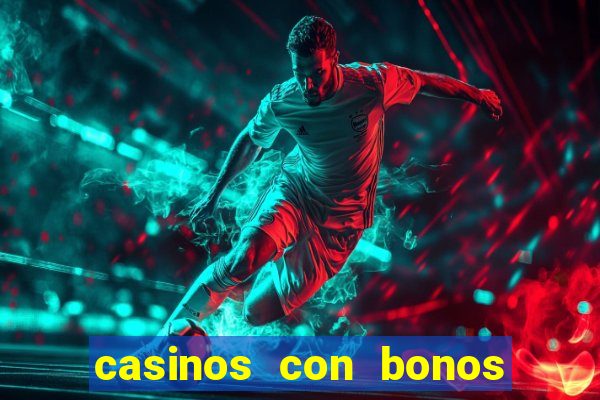 casinos con bonos sin deposito