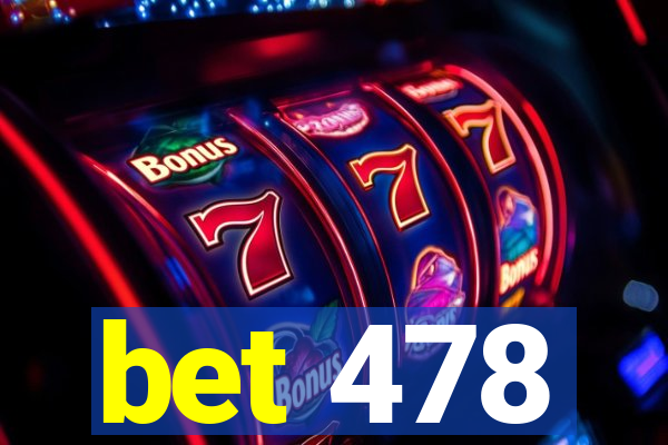 bet 478