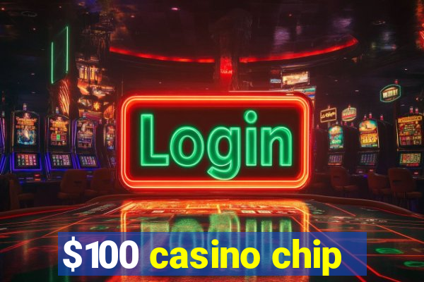 $100 casino chip