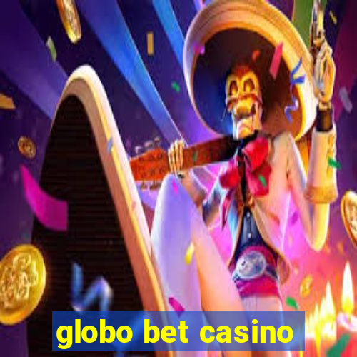 globo bet casino