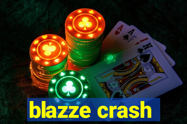 blazze crash