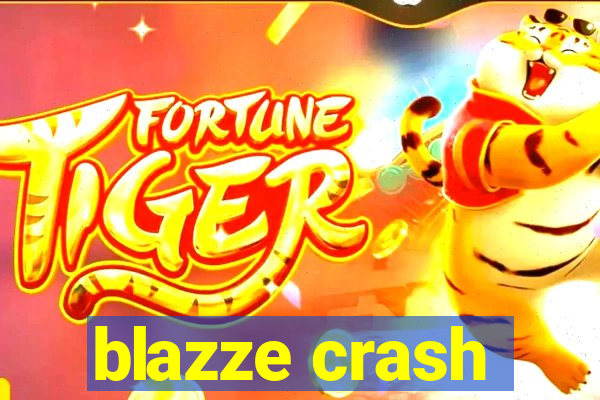 blazze crash