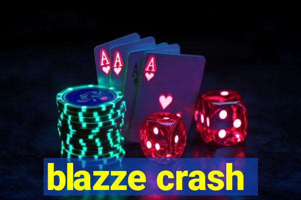 blazze crash