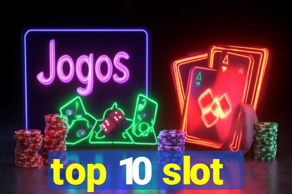 top 10 slot