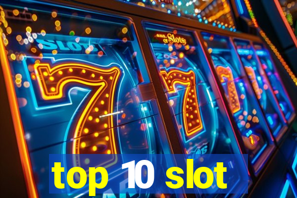 top 10 slot