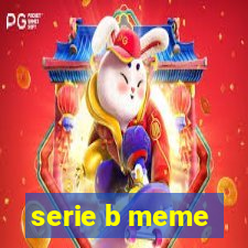 serie b meme