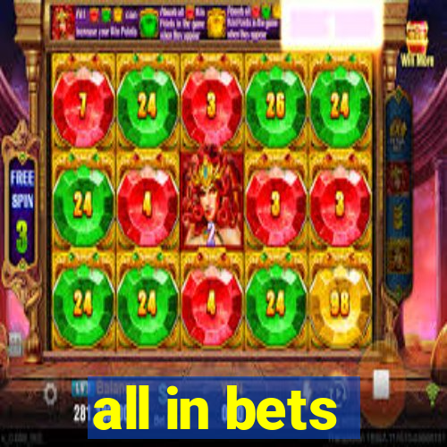 all in bets