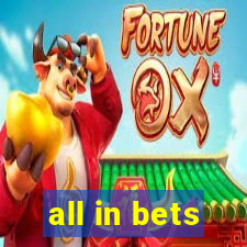 all in bets