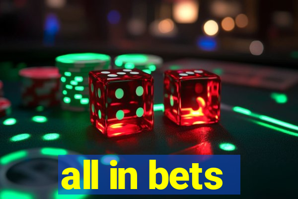 all in bets