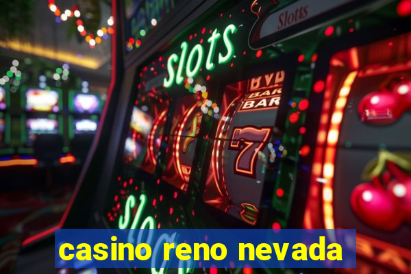 casino reno nevada