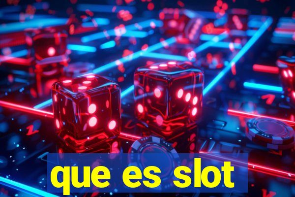 que es slot