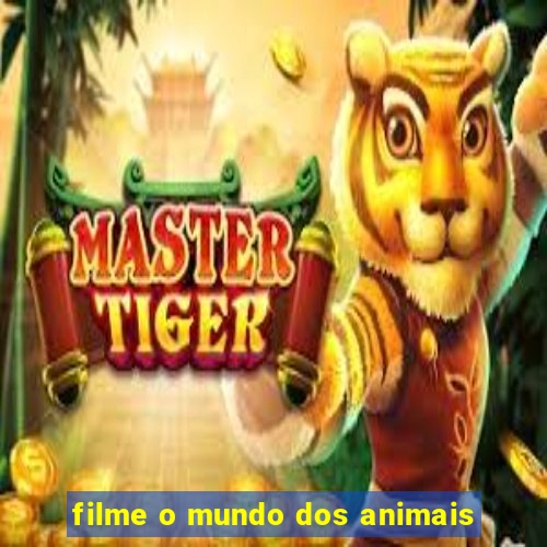 filme o mundo dos animais