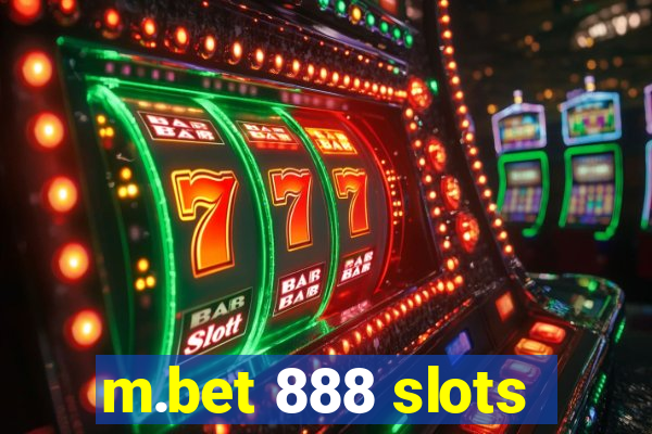 m.bet 888 slots