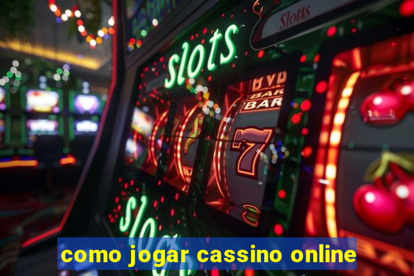 como jogar cassino online