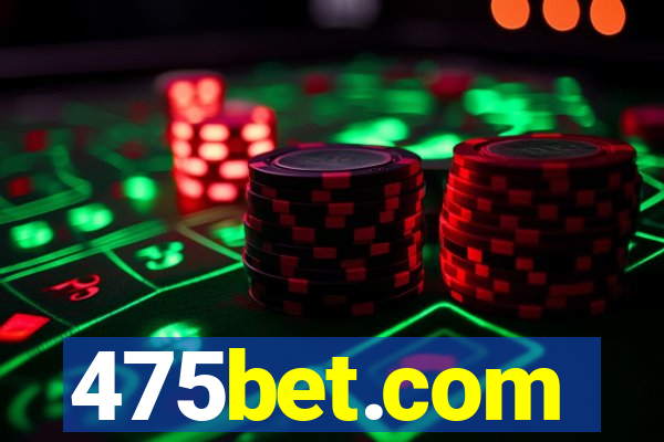 475bet.com