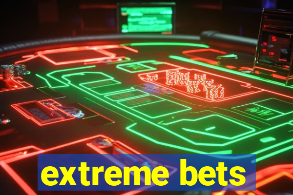 extreme bets