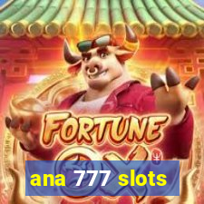 ana 777 slots