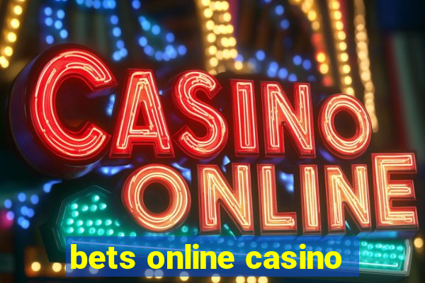 bets online casino