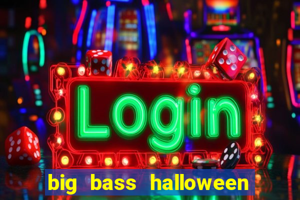 big bass halloween slot demo