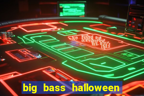 big bass halloween slot demo