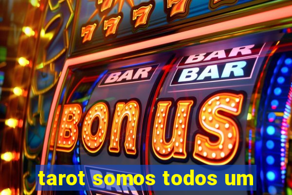 tarot somos todos um