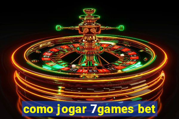 como jogar 7games bet