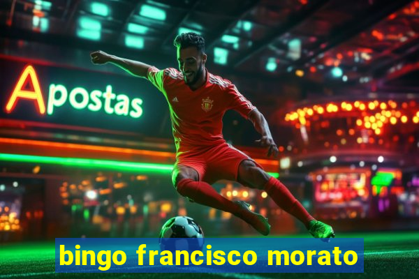 bingo francisco morato