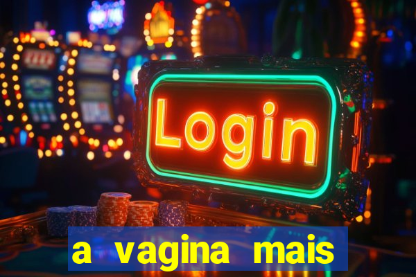 a vagina mais bonita do brasil