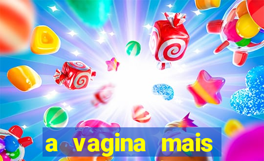 a vagina mais bonita do brasil