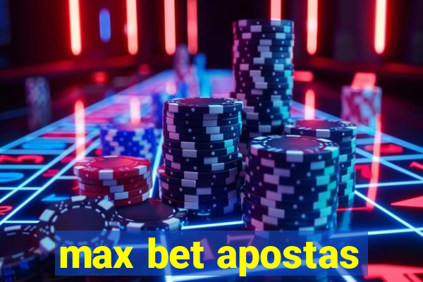 max bet apostas