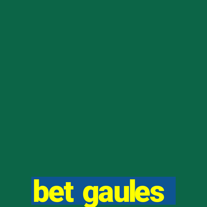 bet gaules