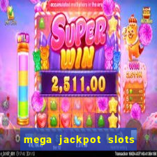 mega jackpot slots win real money