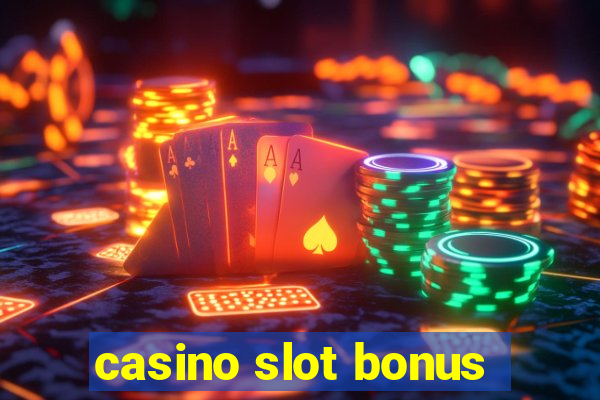 casino slot bonus