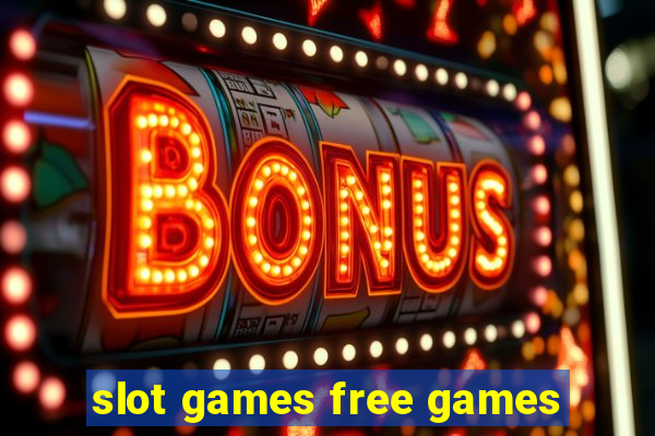 slot games free games