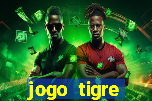 jogo tigre plataforma nova