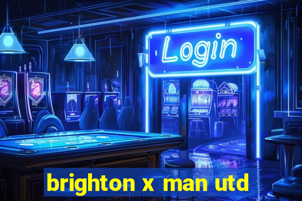 brighton x man utd