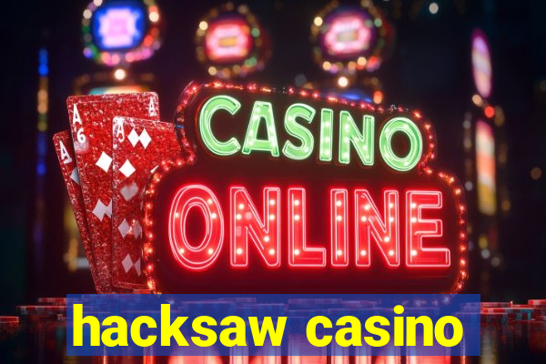 hacksaw casino