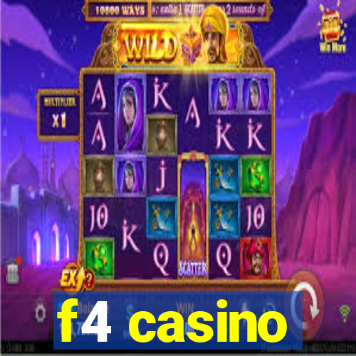 f4 casino