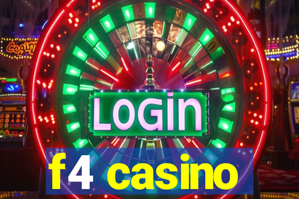 f4 casino