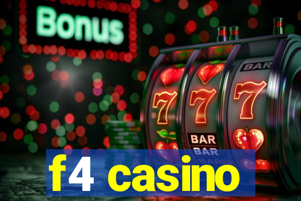 f4 casino