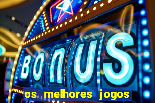 os melhores jogos de casino