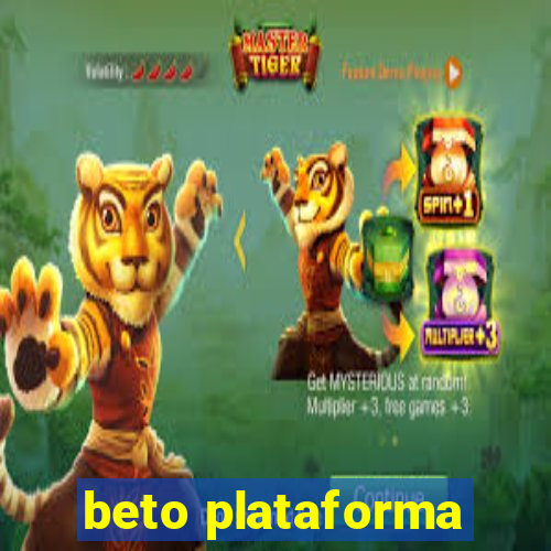 beto plataforma