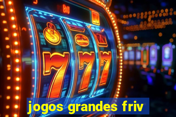 jogos grandes friv