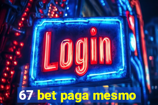 67 bet paga mesmo