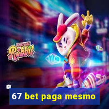 67 bet paga mesmo