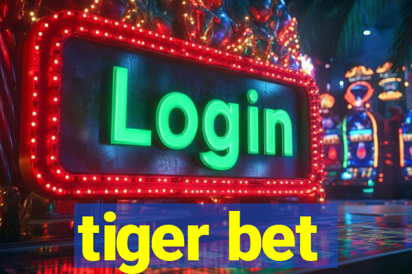 tiger bet