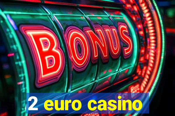 2 euro casino