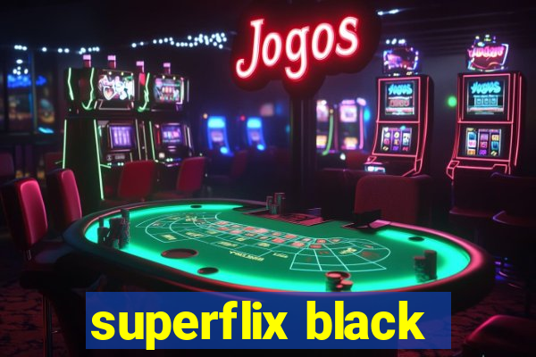 superflix black