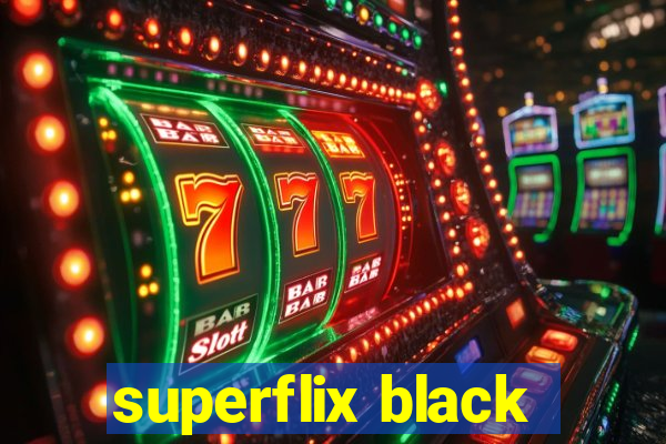 superflix black