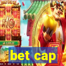 bet cap